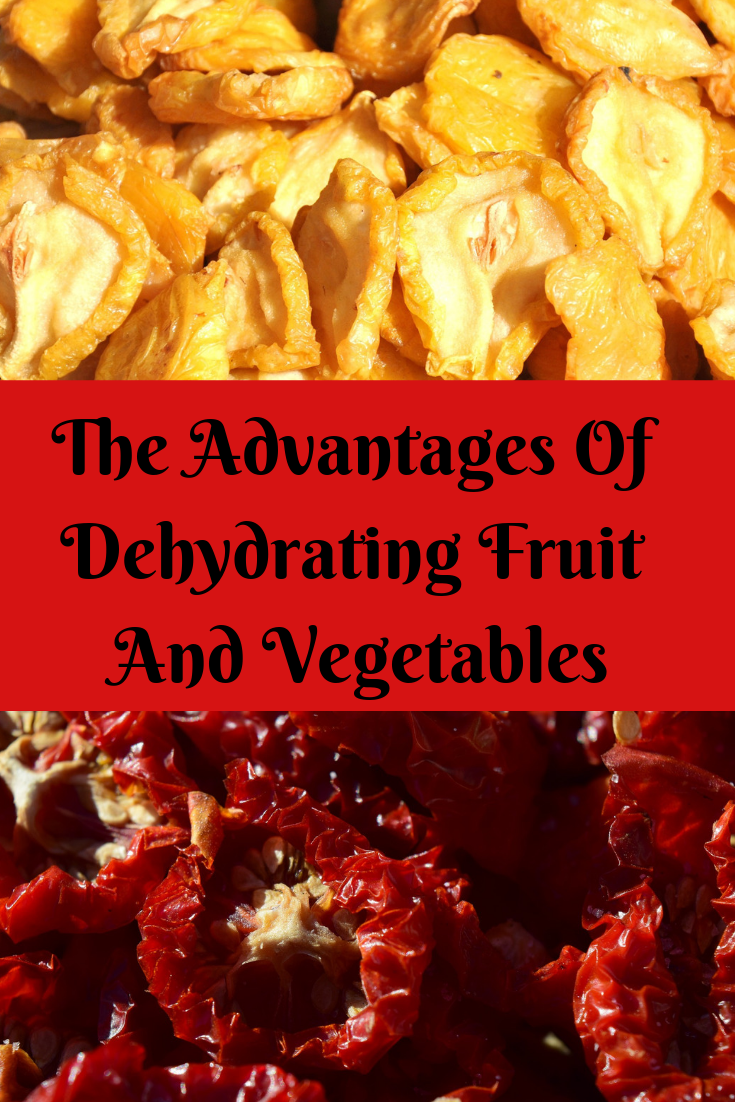 The Advantages of Dehydrating Fruit and Vegetables Terra do Milho
